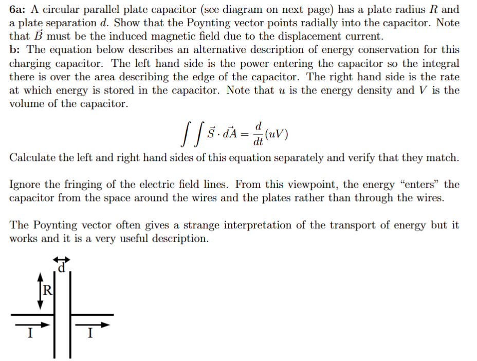 6 a: A circular parallel plate capacitor ( see