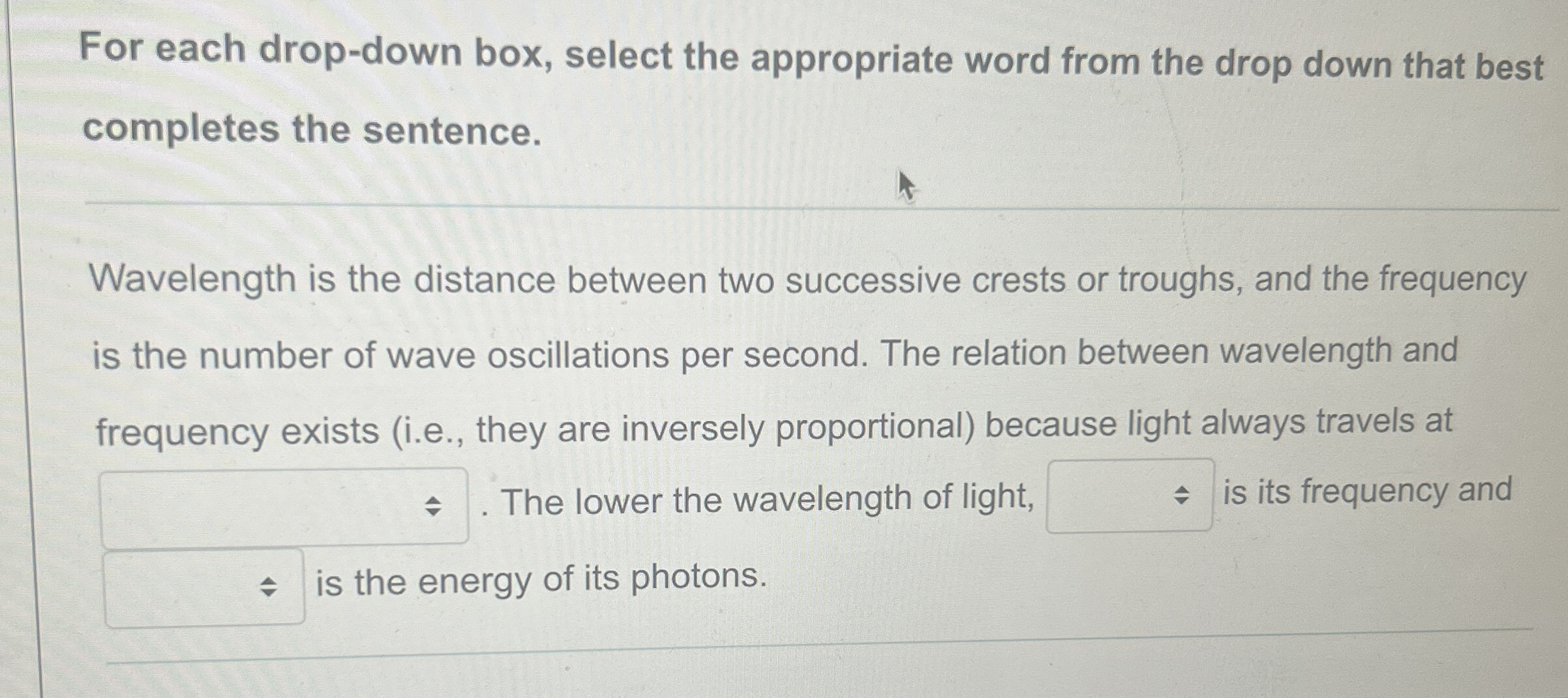 For each drop - down box, select the appropriate