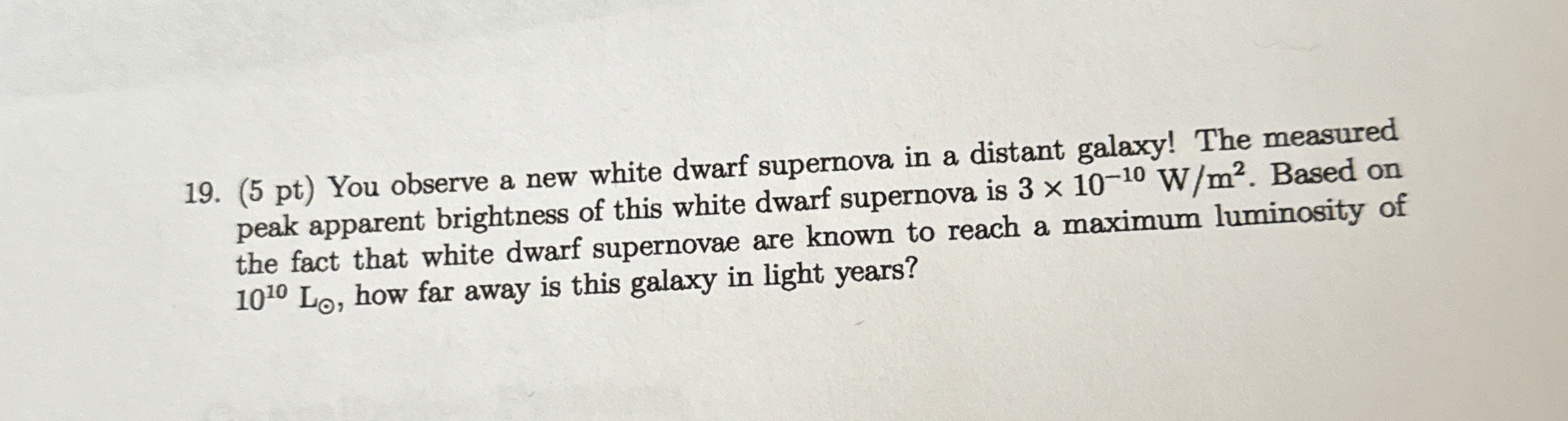 ( 5 pt ) You observe a new white dwarf supernova