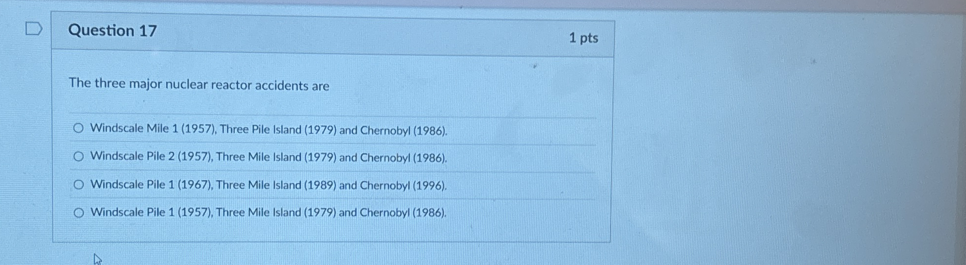 Question 1 7 1 pts The three major nuclear