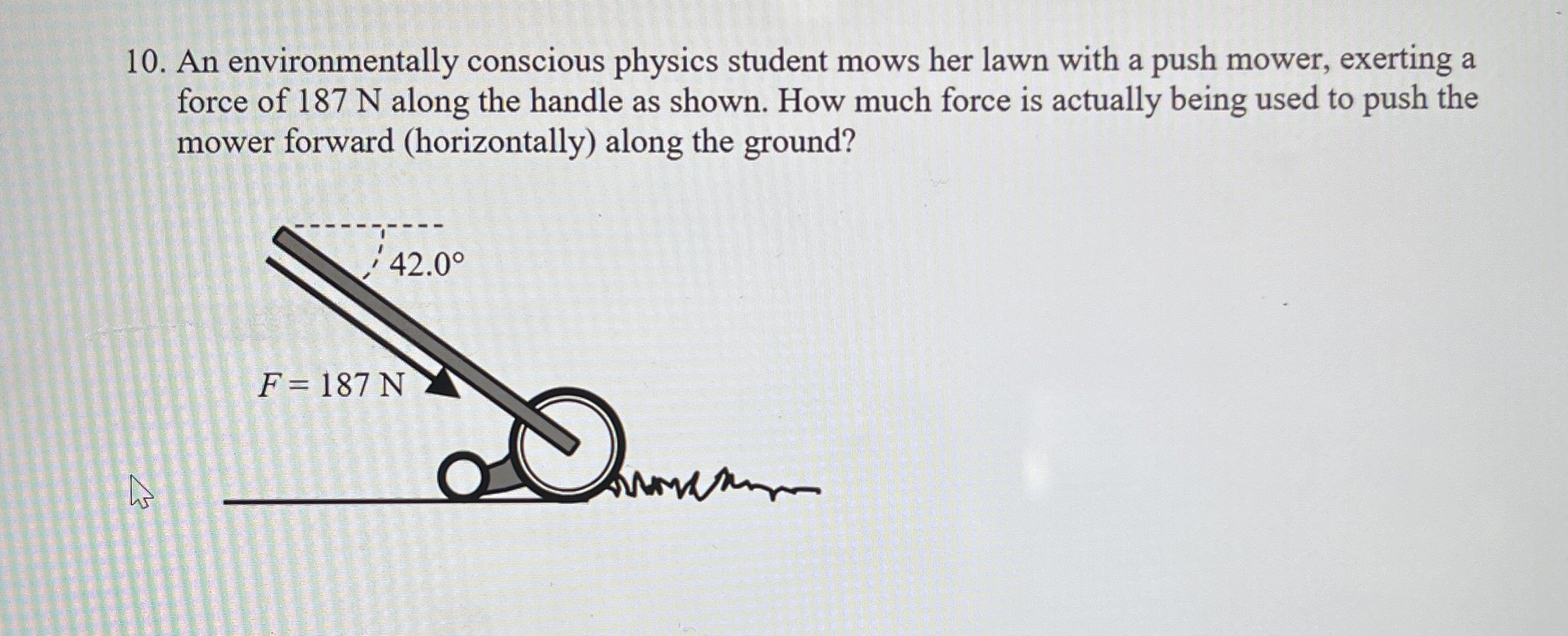 An environmentally conscious physics student mows