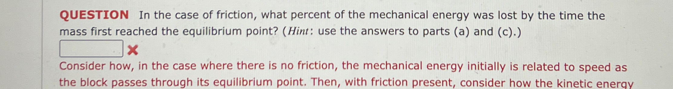 QUESTION In the case of friction, what percent of