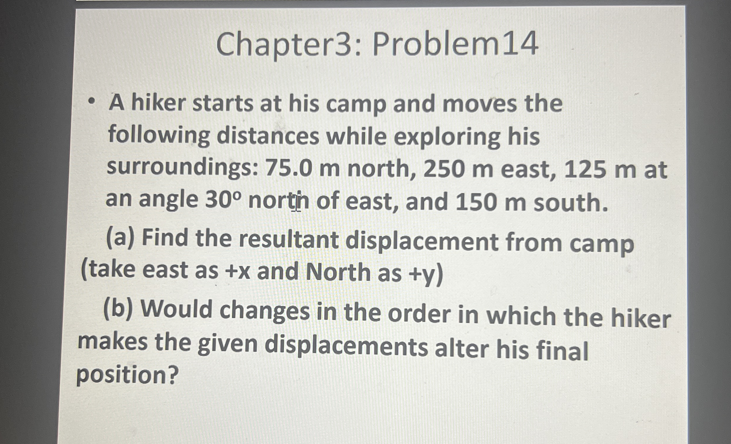 Chapter 3 : Problem 1 4 A hiker starts at his