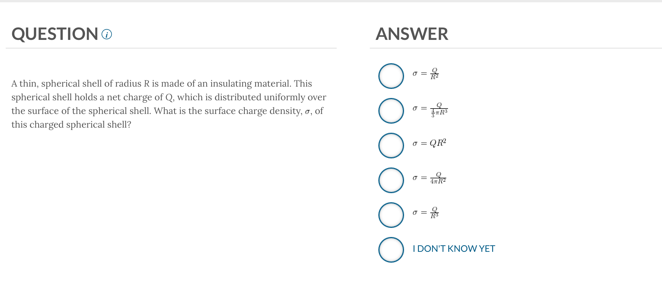 QUESTION ? ANSWER A thin, spherical shell of