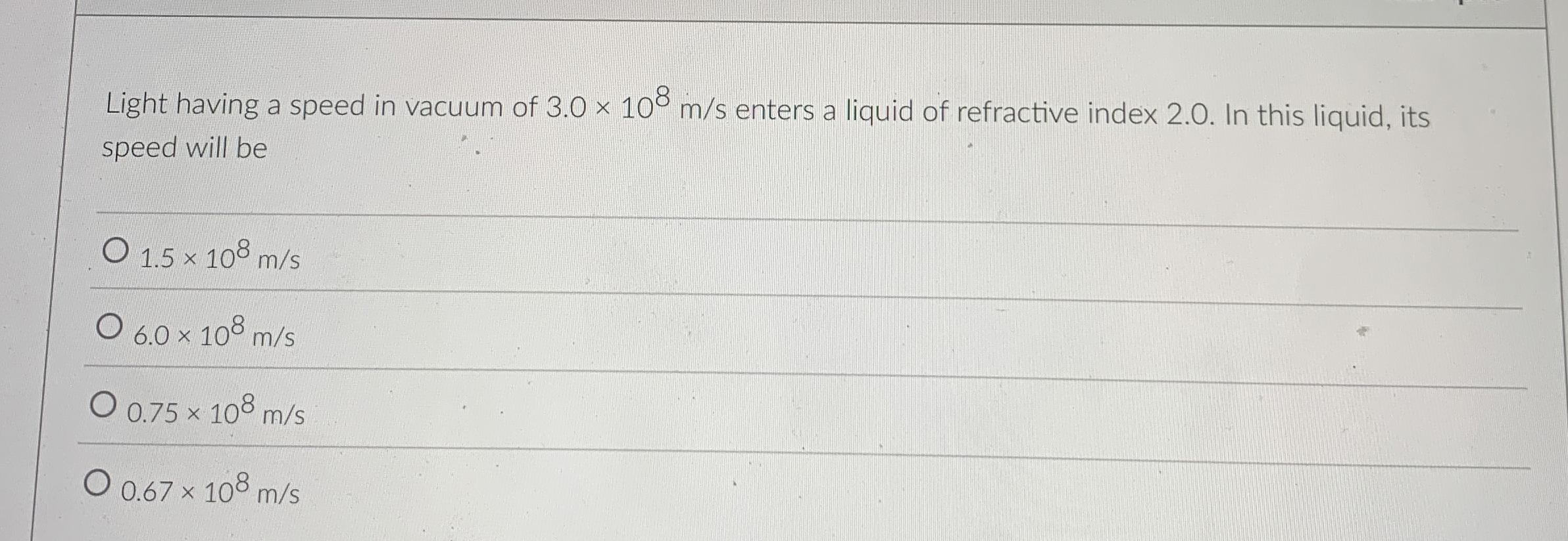 Light having a speed in vacuum of 3 . 0 1 0 8 m s