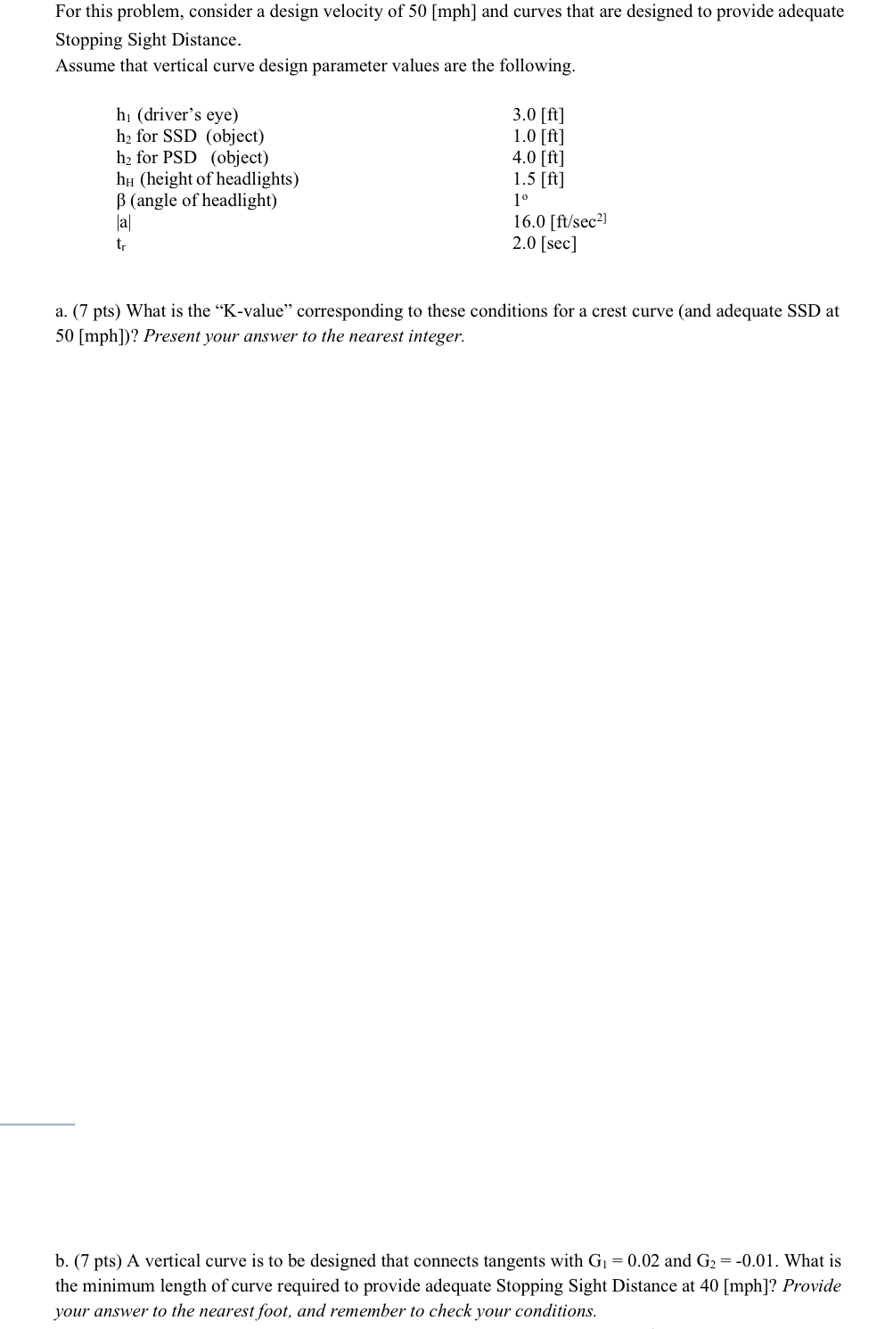 P 2 : A&B For this problem, consider a design