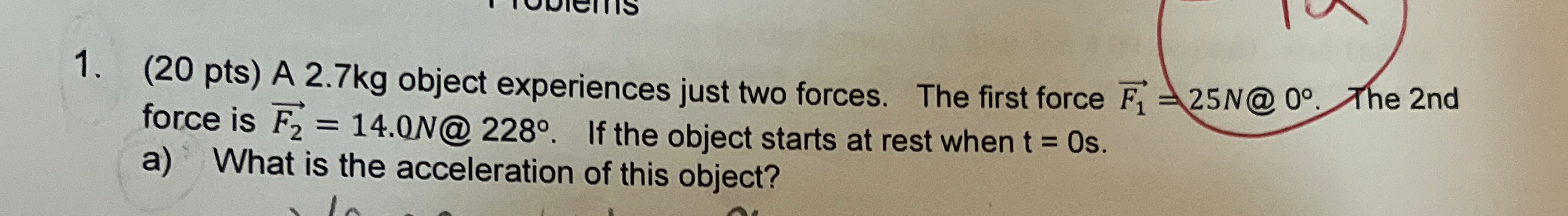 ( 2 0 pts ) A 2 . 7 kg object experiences just