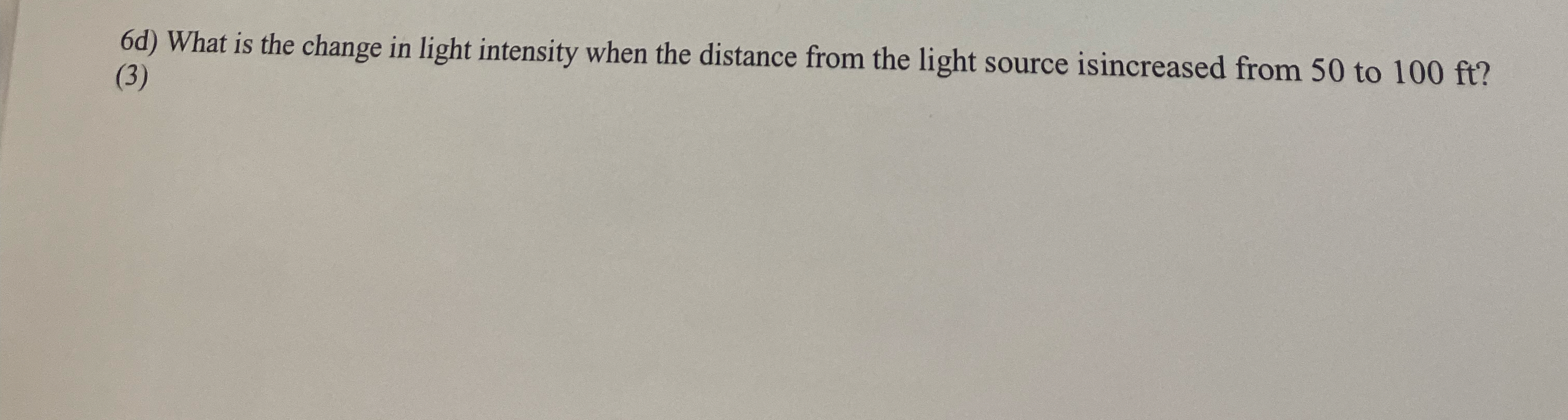 6 d ) What is the change in light intensity when