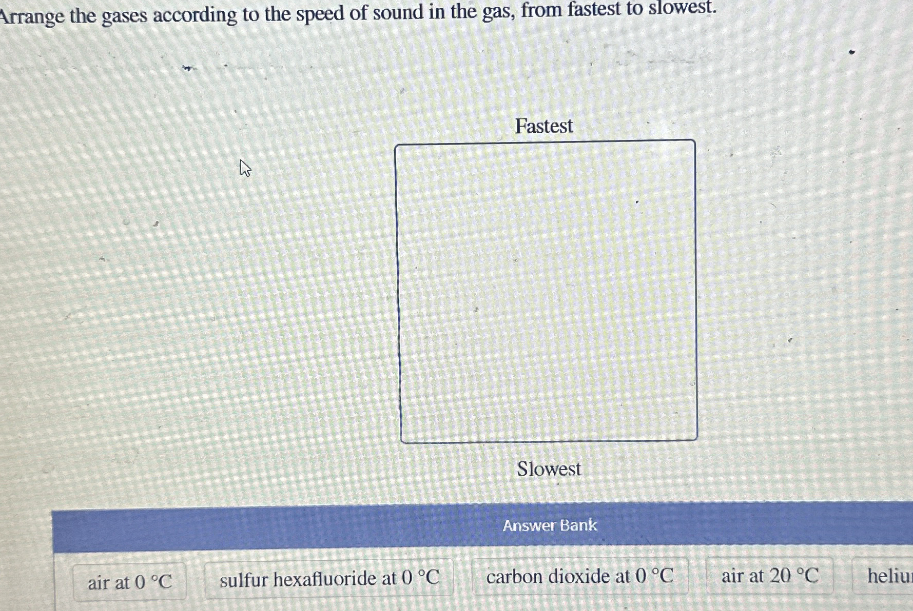 Arrange the gases according to the speed of sound
