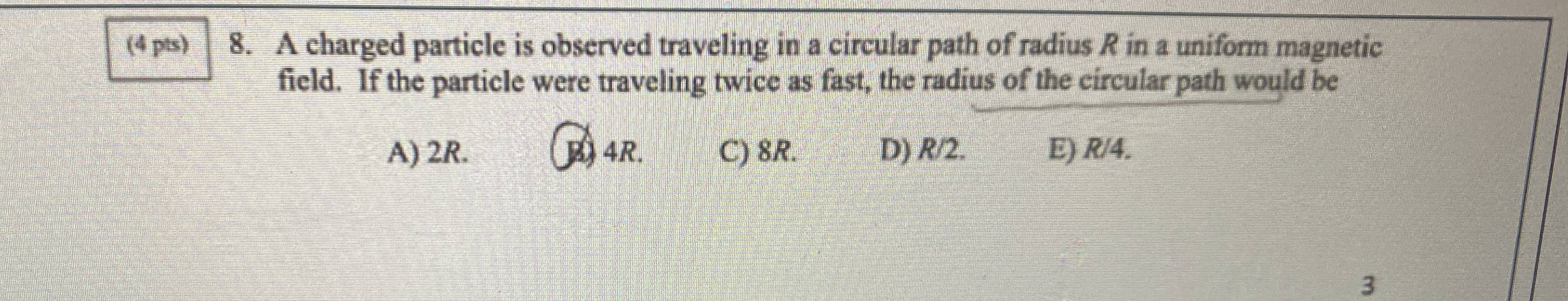 ( 4 pts ) 8 . A charged particle is observed