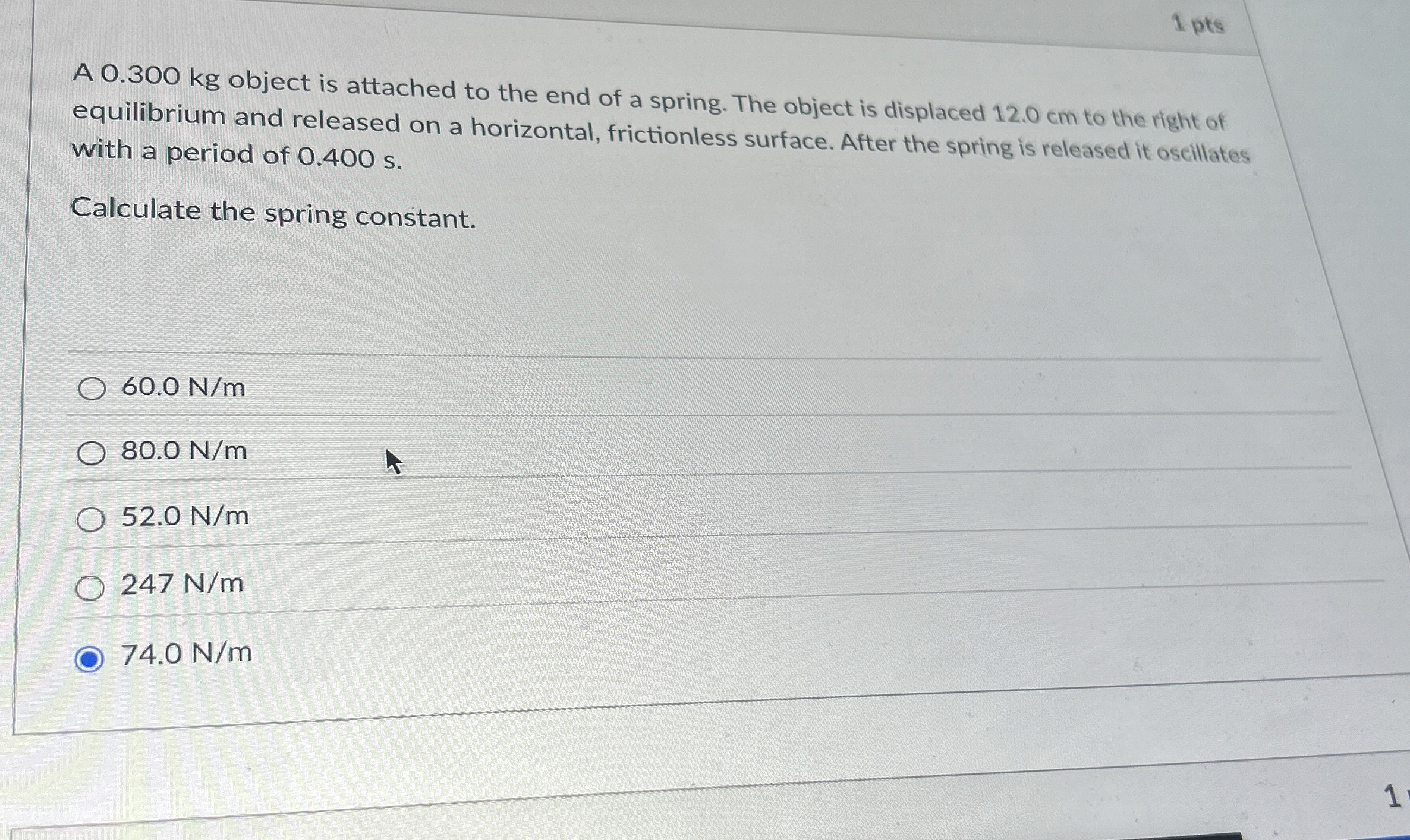 1 pts A 0 . 3 0 0 kg object is attached to the