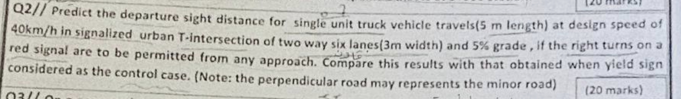 Q 2 / / Predict the departure sight distance for