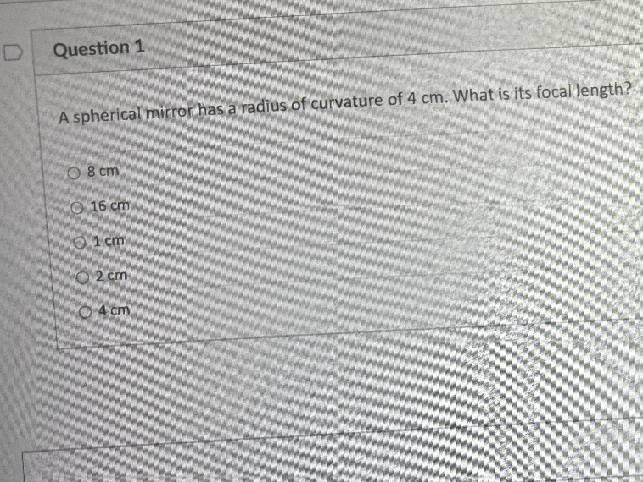 Question 1 A spherical mirror has a radius of