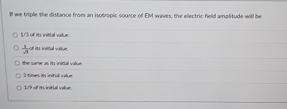 If we triple the distance from an isotropic