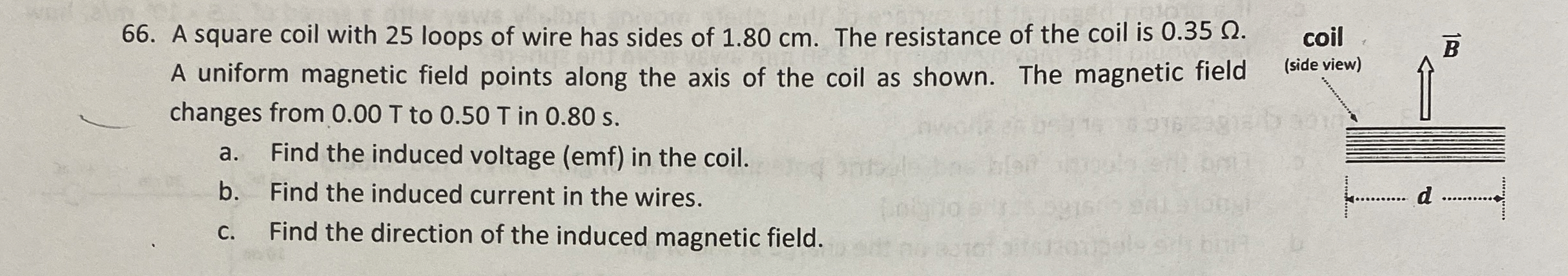 A square coil with 2 5 loops of wire has sides of