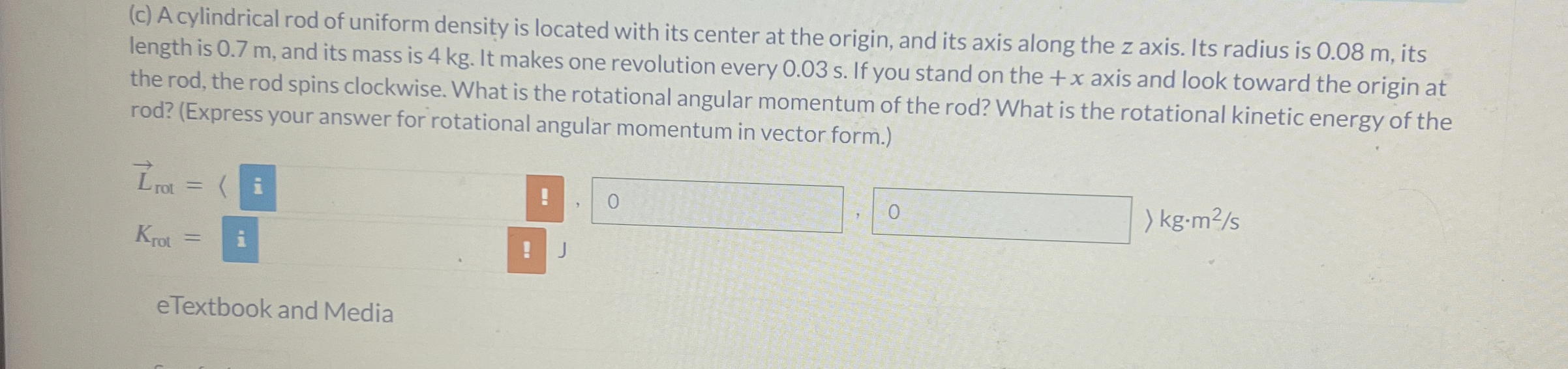 ( c ) A cylindrical rod of uniform density is