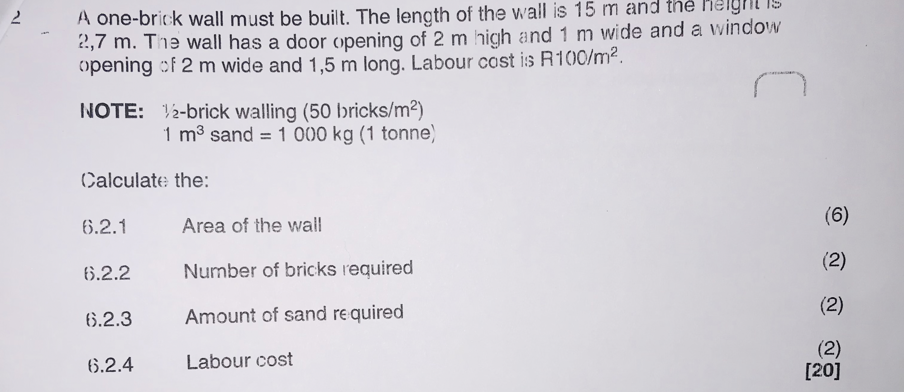 2 , A one - brick wall must be built. The length