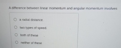 A difference between linear momentum and angular