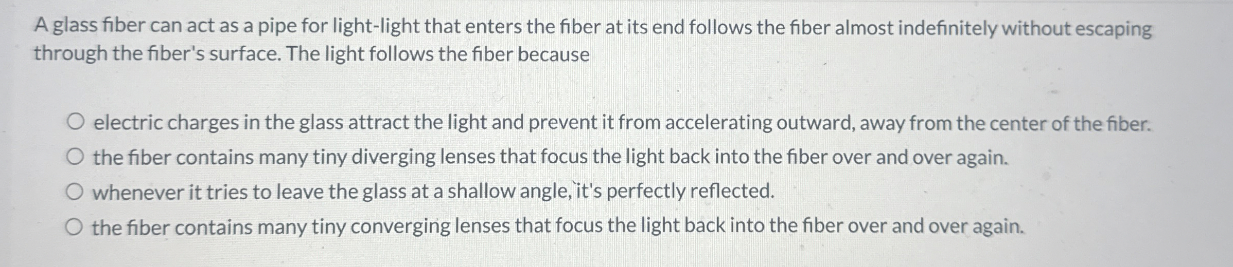 A glass fiber can act as a pipe for light - light