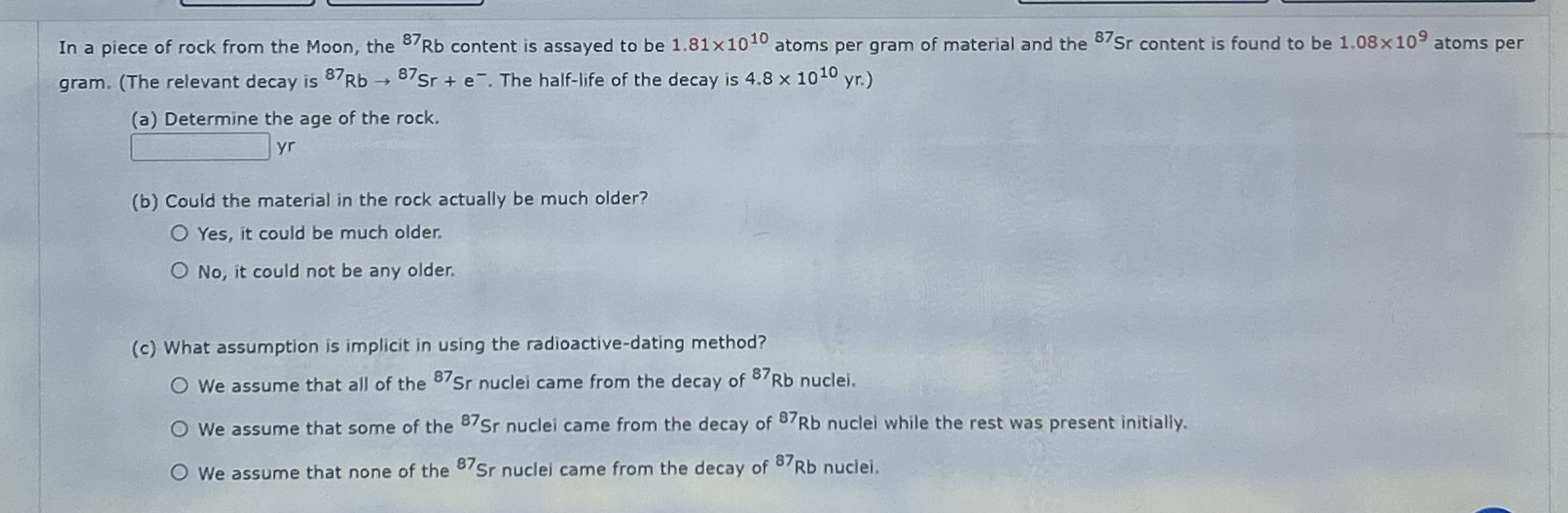 In a piece of rock from the Moon, the ? 8 7 R b