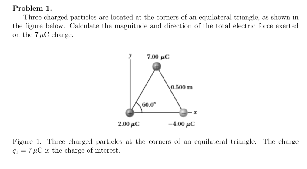 Problem 1 . Three charged particles are located