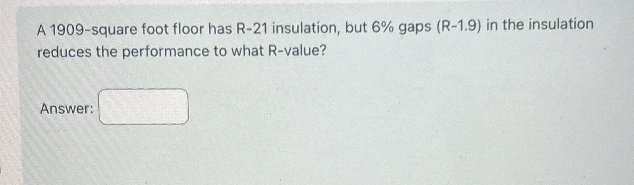 A 1 9 0 9 - square foot floor has R - 2 1