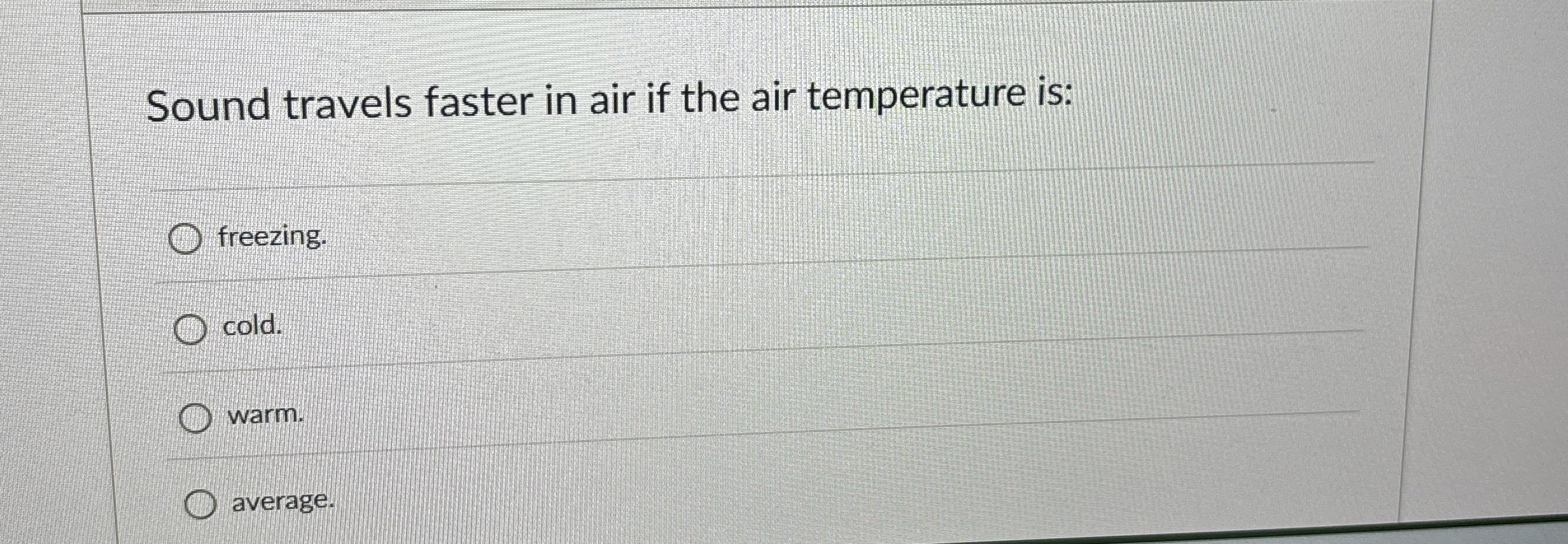 Sound travels faster in air if the air