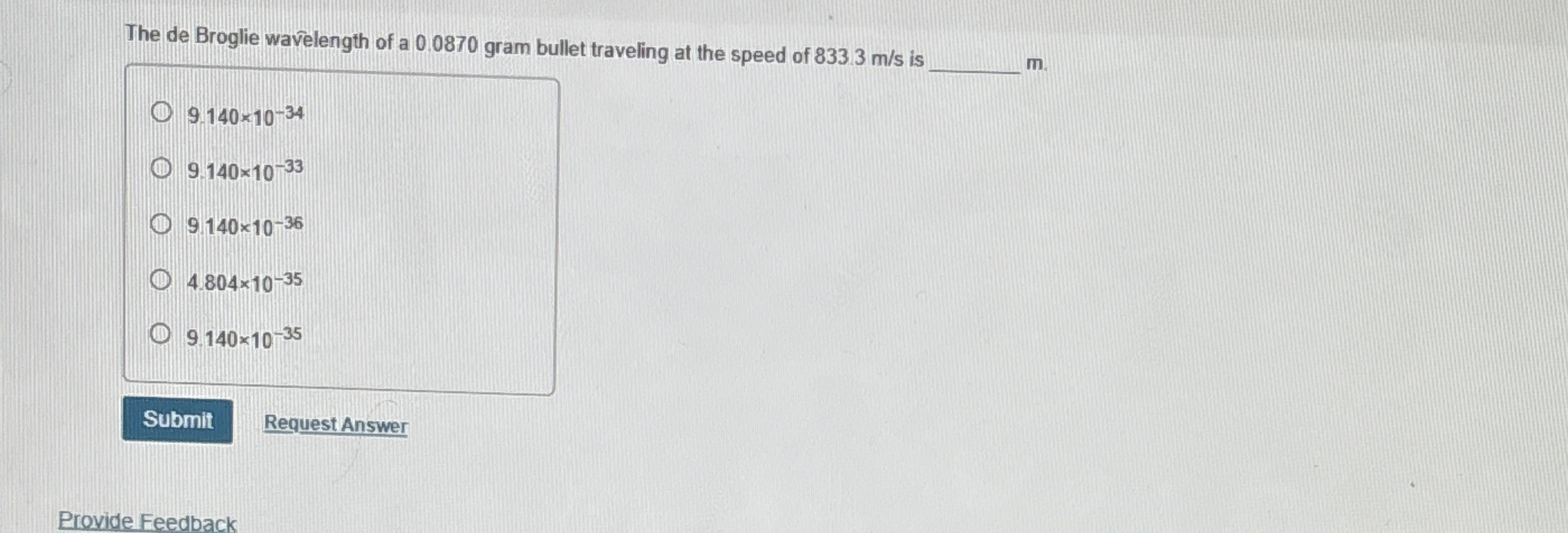 The de Broglie wavelength of a 0 . 0 8 7 0 gram