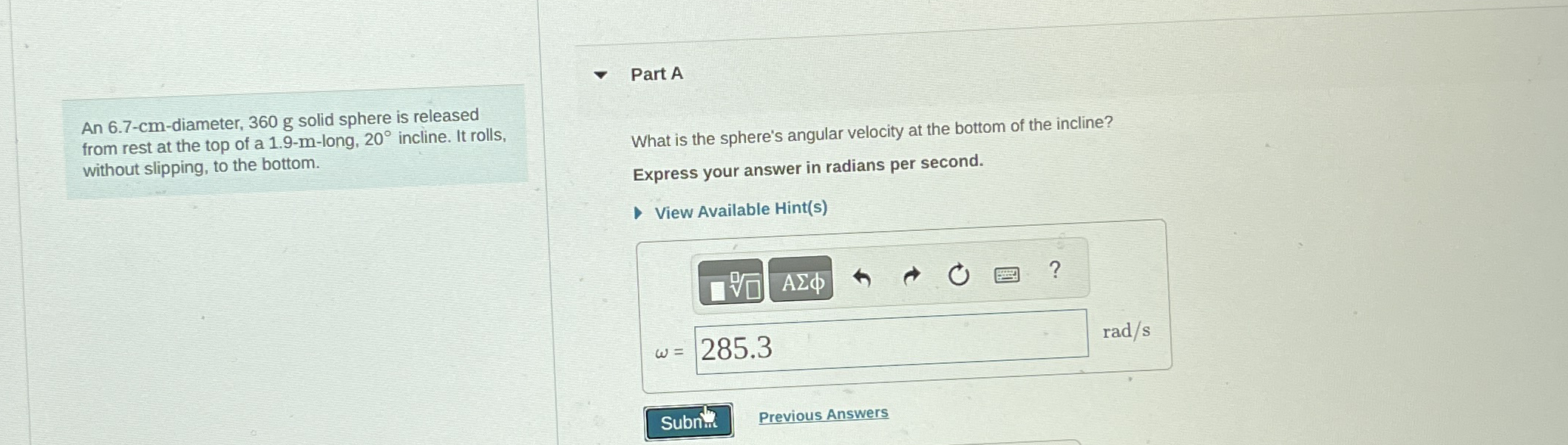 An 6 . 7 - cm - diameter, 3 6 0 g solid sphere is