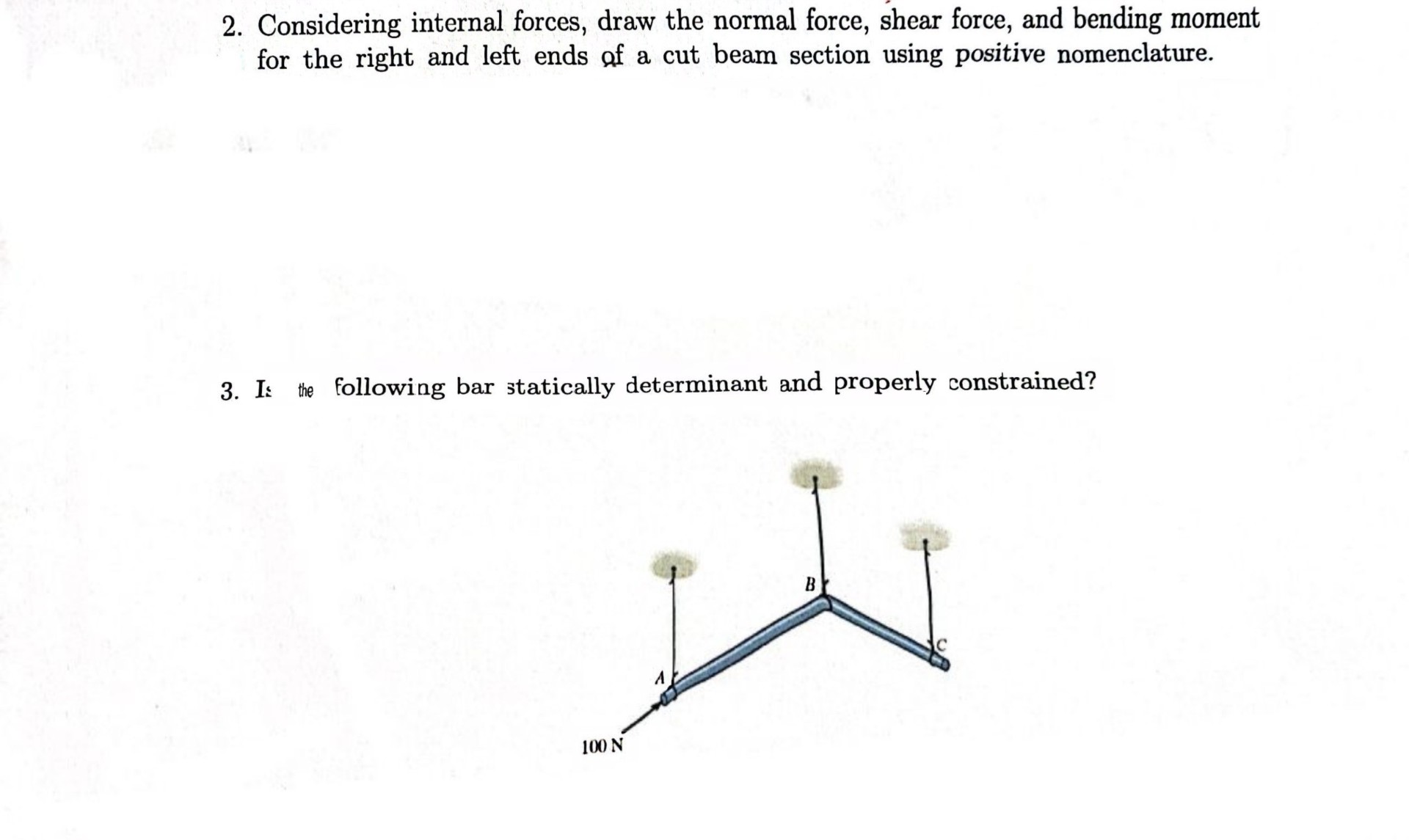 2 . Considering internal forces, draw the normal