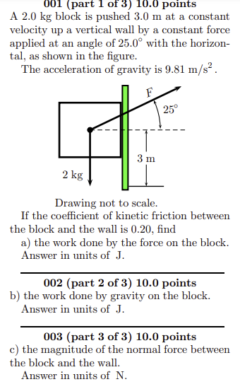 0 0 1 ( part 1 of 3 ) 1 0 . 0 points A 2 . 0 kg