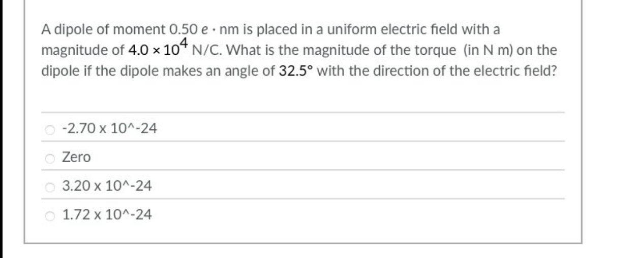 A dipole of moment 0 . 5 0 e * n m is placed in a