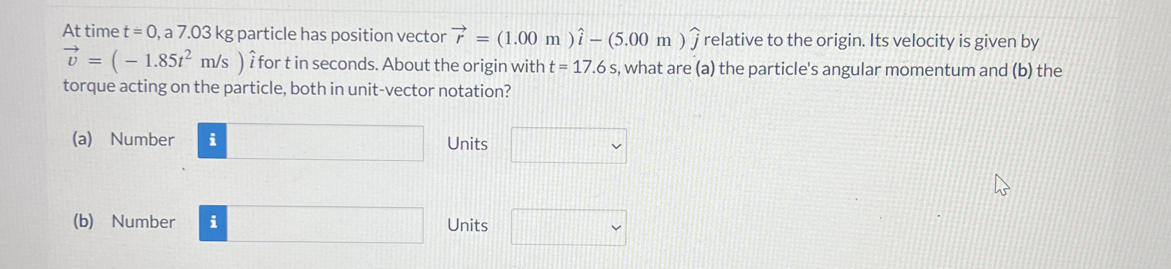 At time t = 0 , a 7 . 0 3 k g particle has