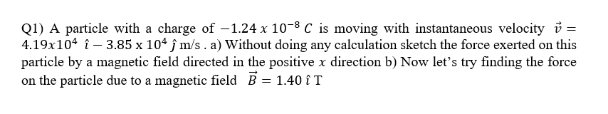 Q 1 - 1 . 2 4 \ times 1 0 ^ ( - 8 ) C is moving