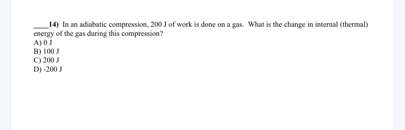 In an adiabatic compression, 2 0 0 J of work is