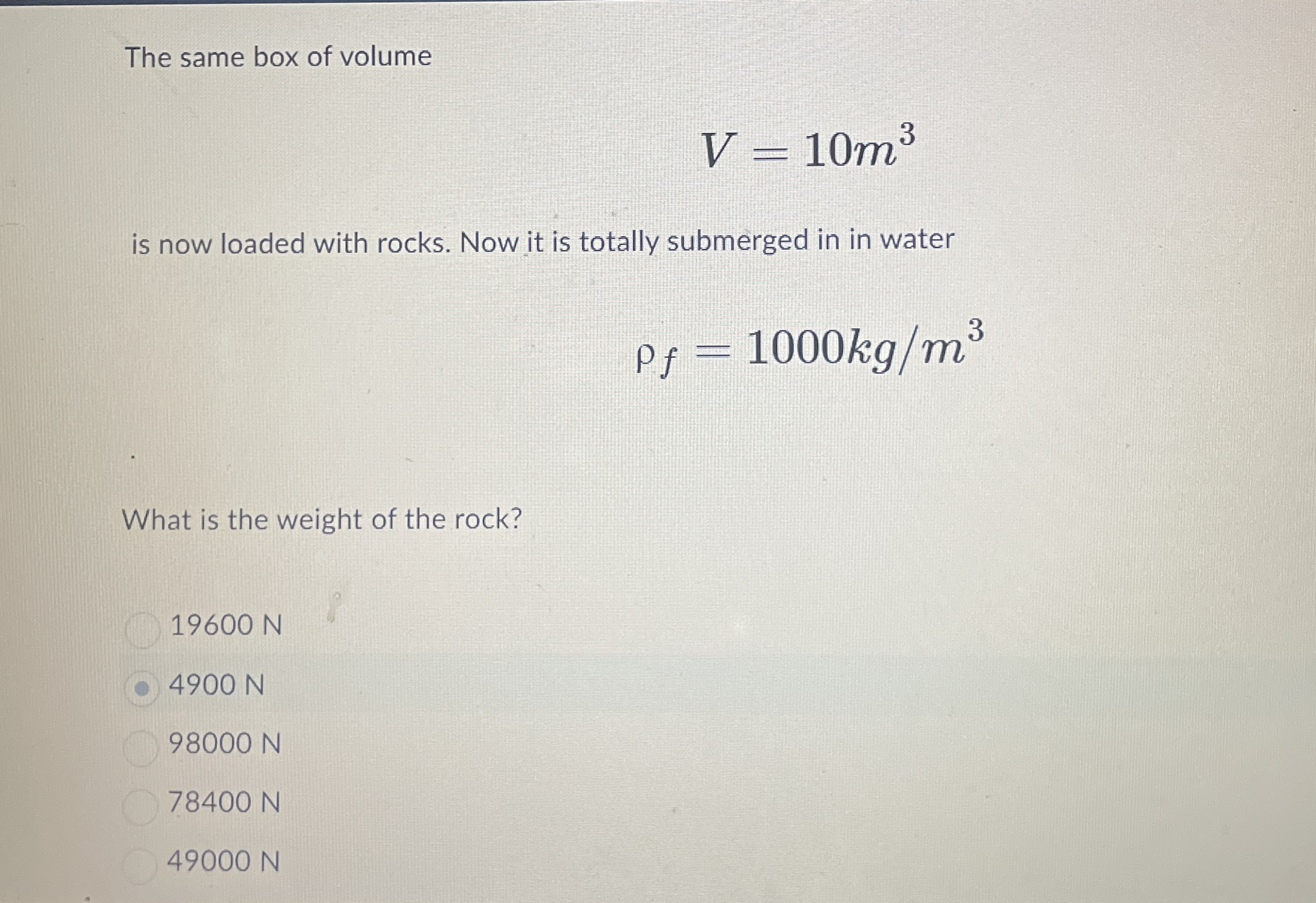 The same box of volume V = 1 0 m 3 is now loaded