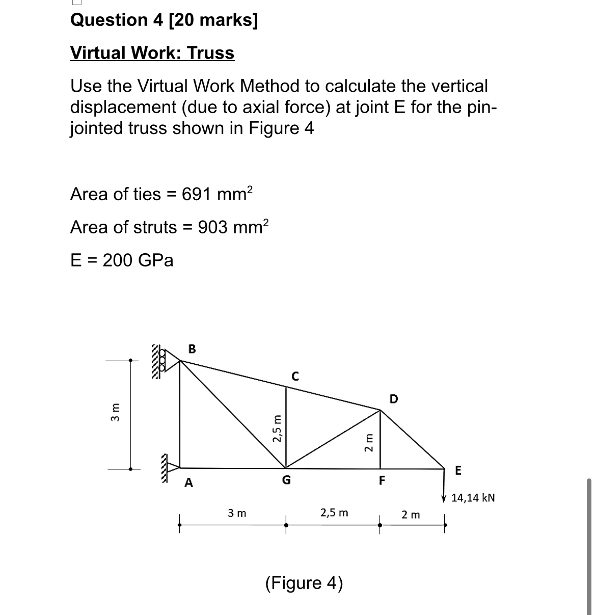 Question 4 [ 2 0 marks ] Virtual Work: Truss Use