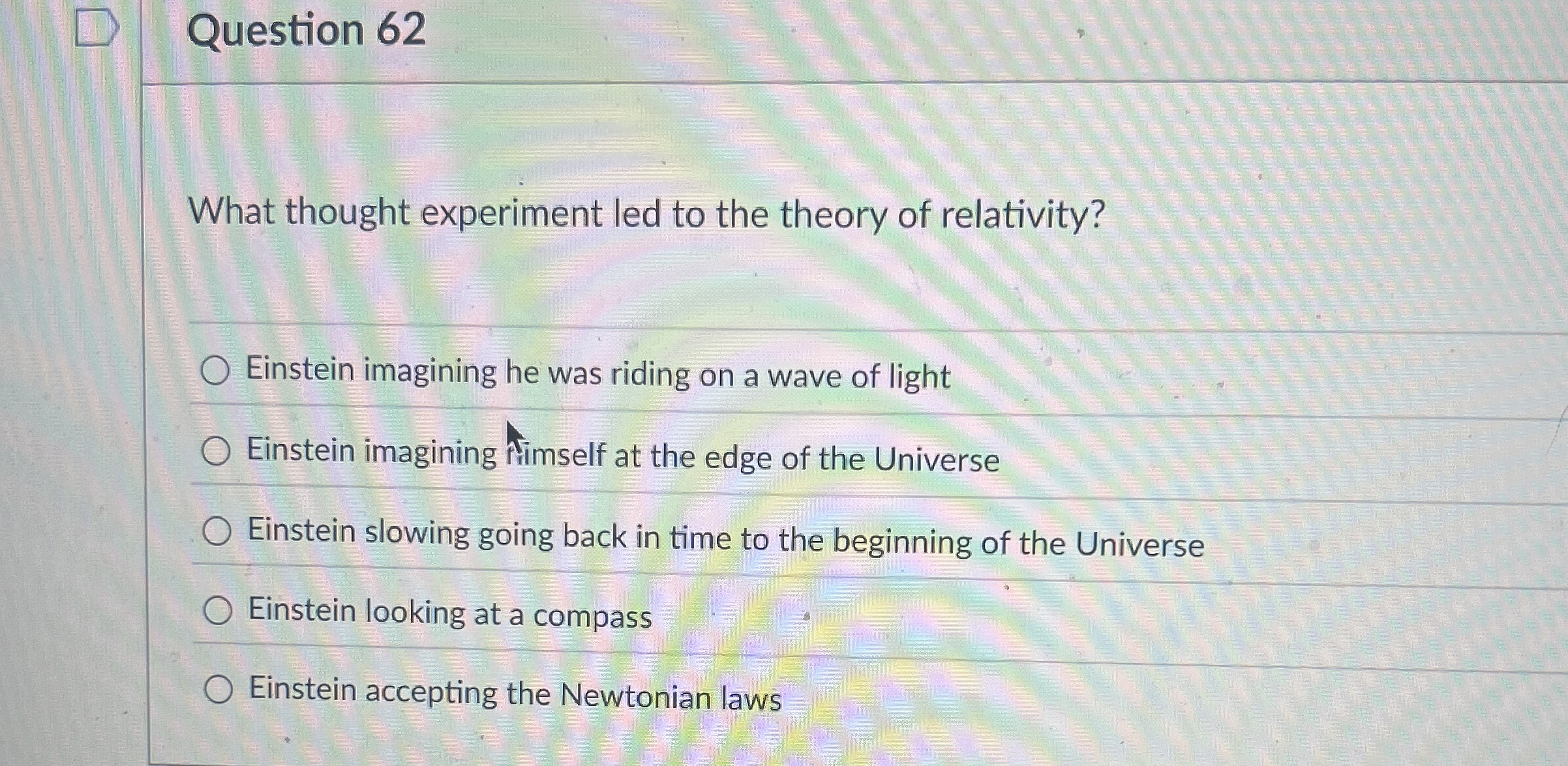 Question 6 2 What thought experiment led to the
