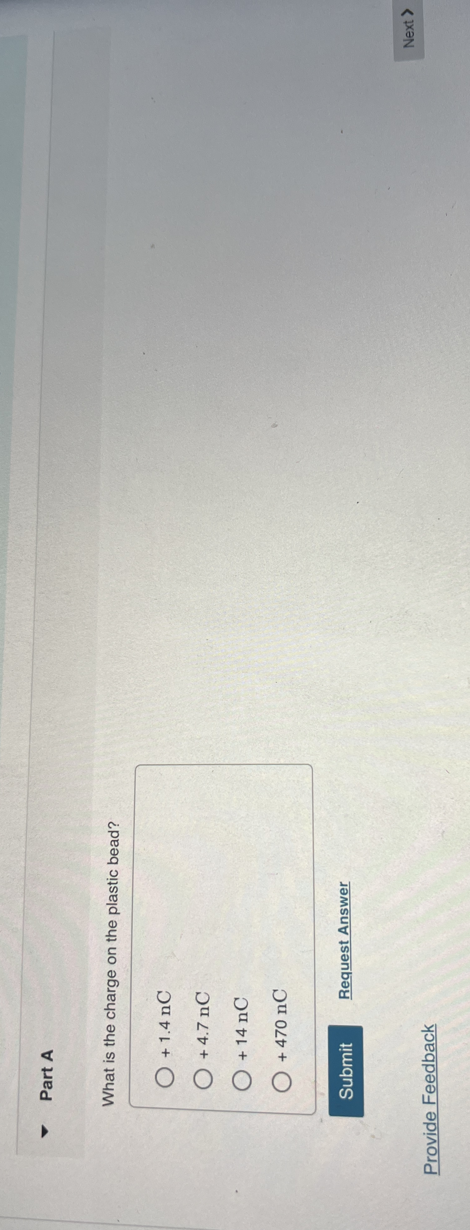 Part A What is the charge on the plastic bead? +