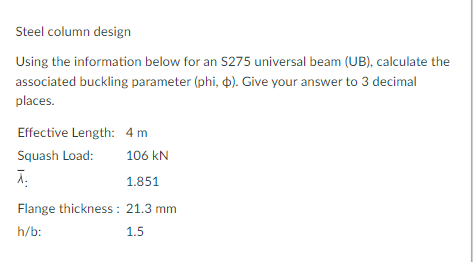 Steel column design Using the information below