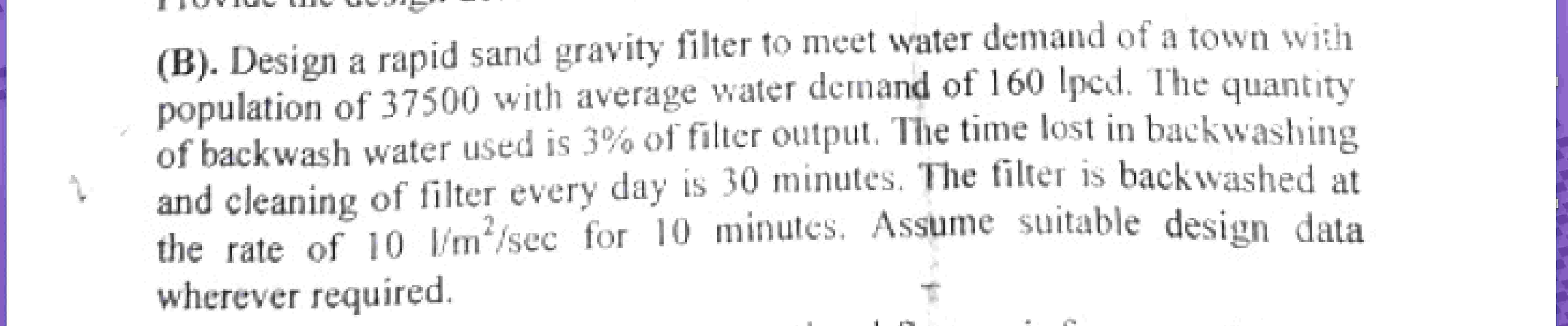 ( B ) . Design a rapid sand gravity filter to