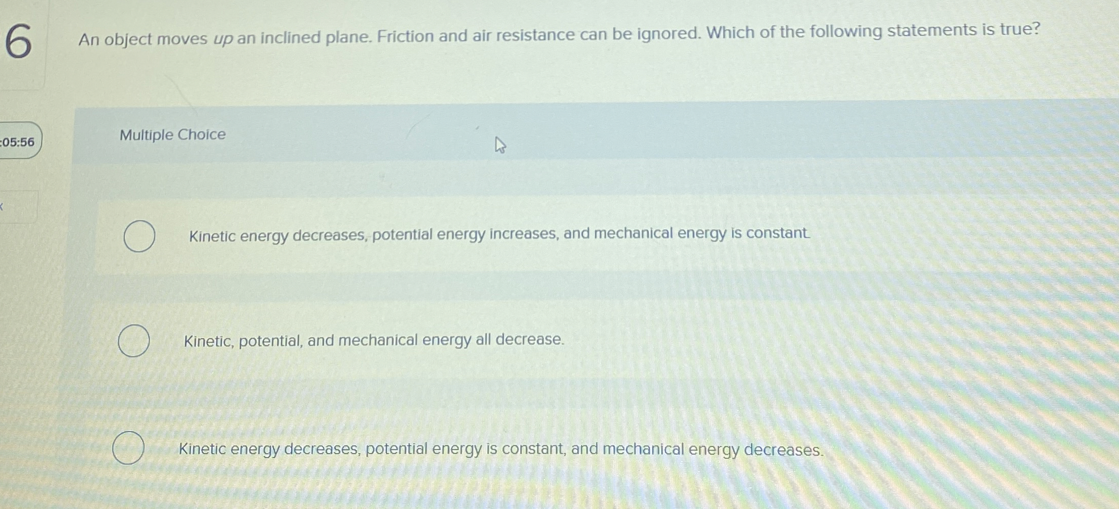 6 An object moves u p an inclined plane. Friction
