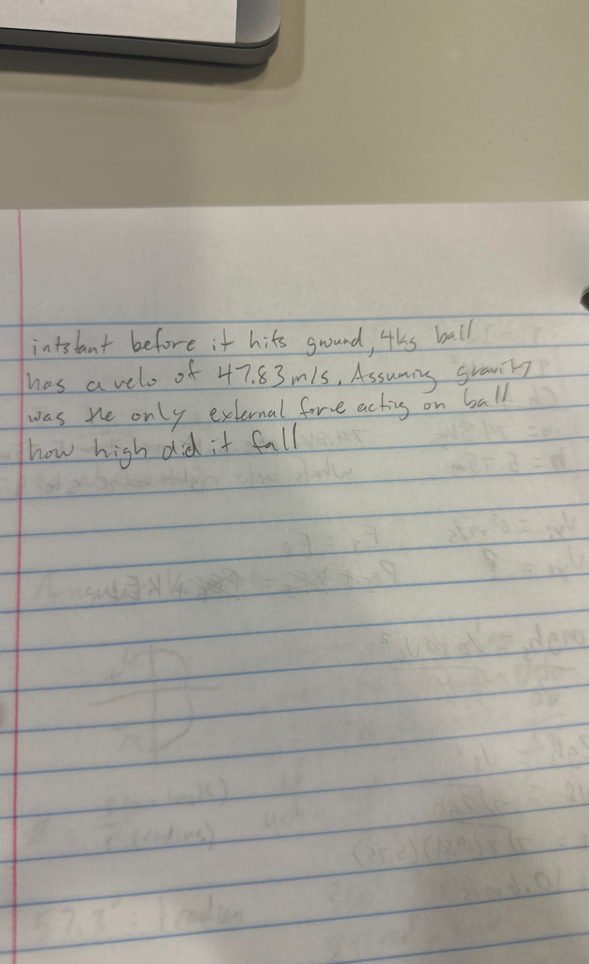 intstant before it hits gwund, 4 kg ball has a