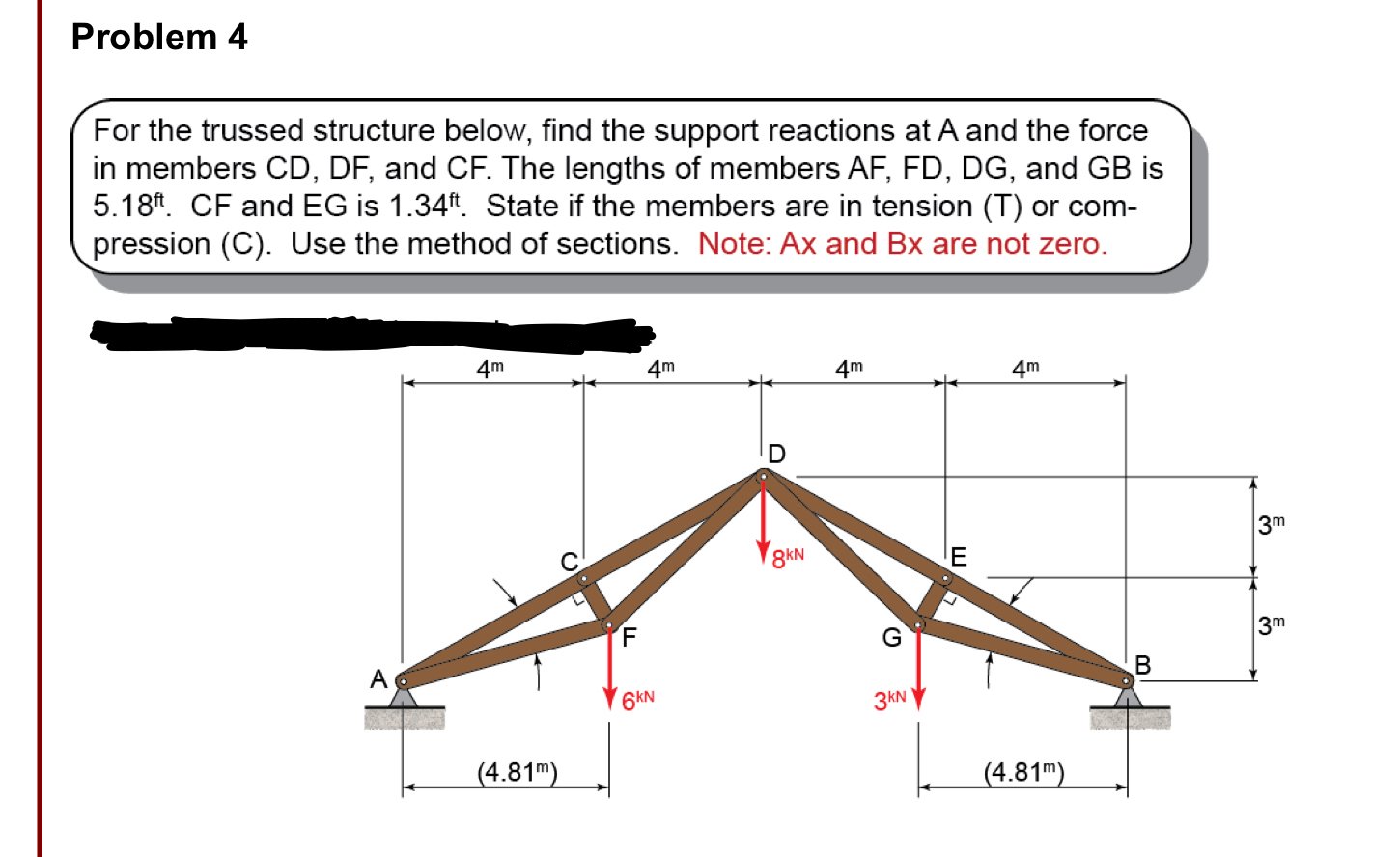 Problem 4 For the trussed structure below, find