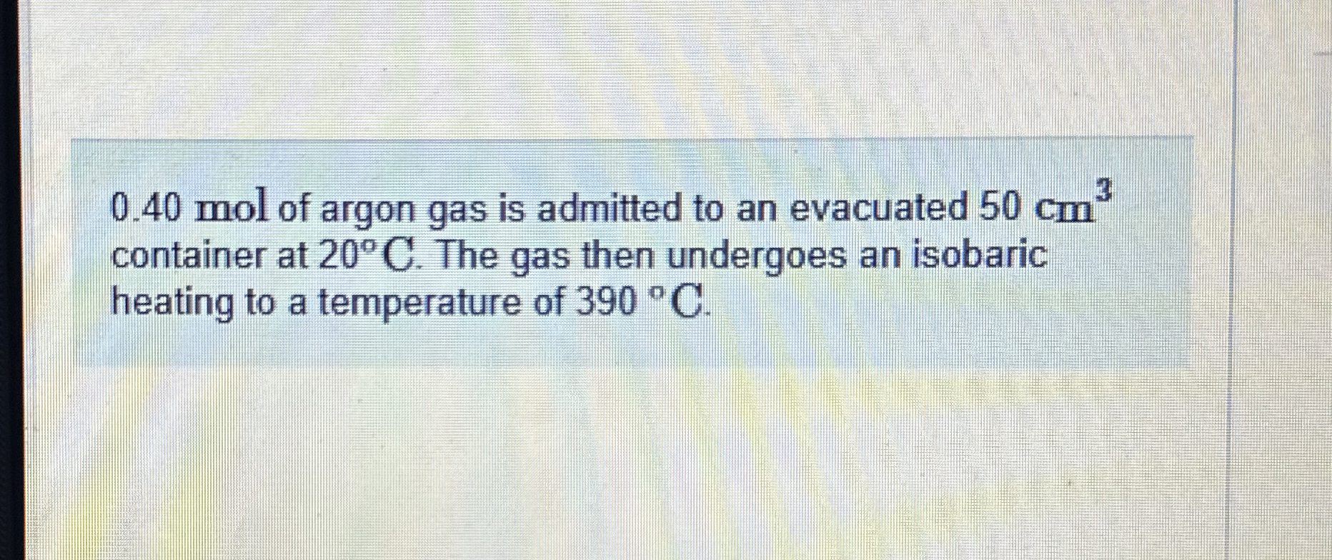 0 . 4 0 mol of argon gas is admitted to an