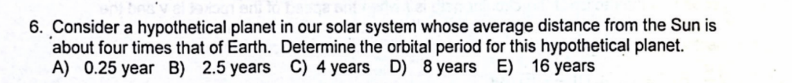 6 . Consider a hypothetical planet in our solar