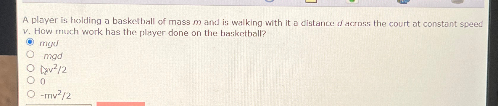 A player is holding a basketball of mass m and is