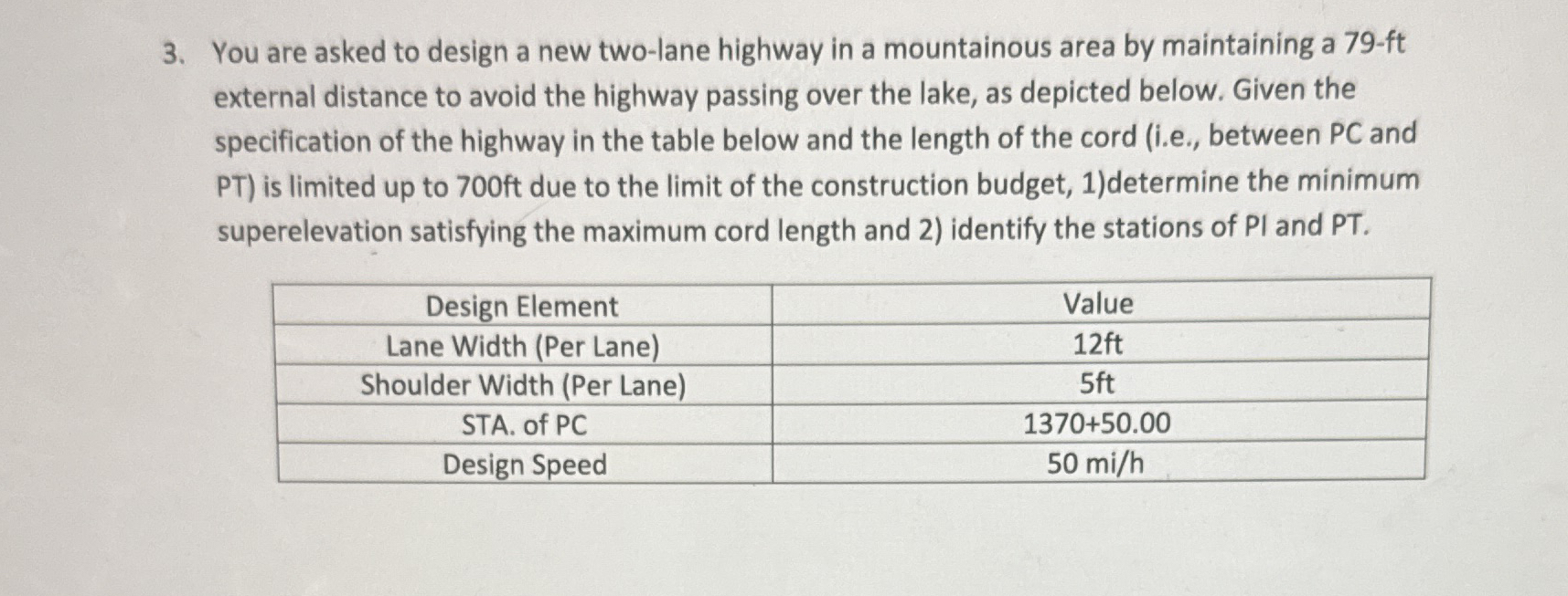You are asked to design a new two - lane highway