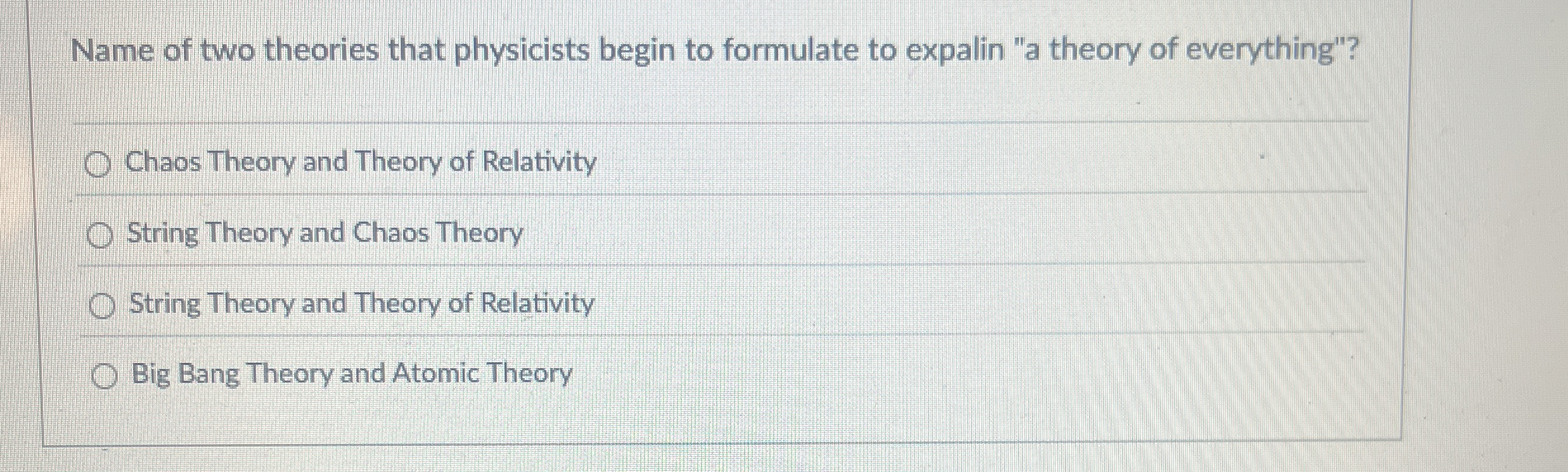 Name of two theories that physicists begin to