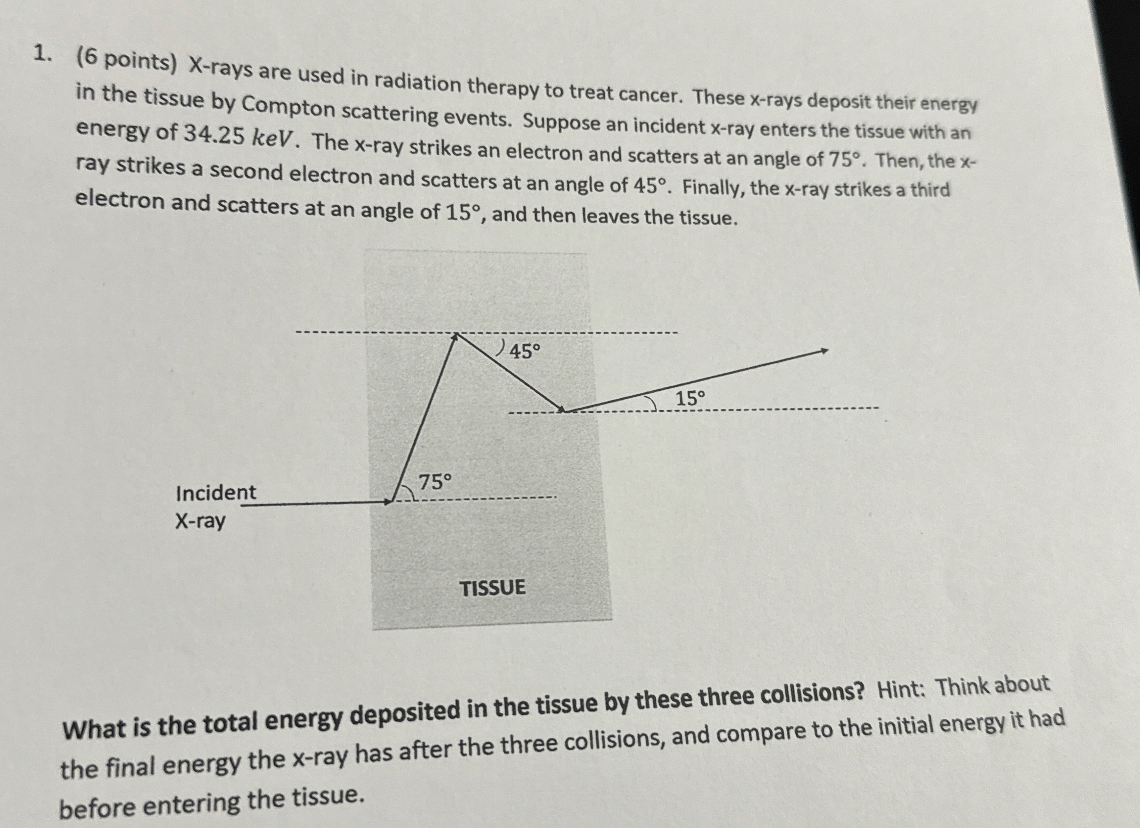 ( 6 points ) X - rays are used in radiation